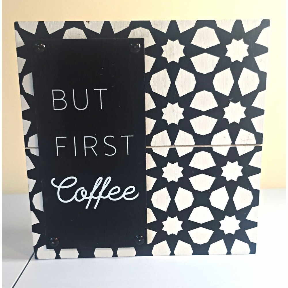 B10 But First Coffee Wood Wall Mounted Hanging Plaque, Geometric, Black/White 7"
